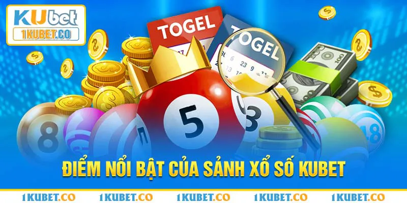 Điểm nổi bật của sảnh xổ số Kubet