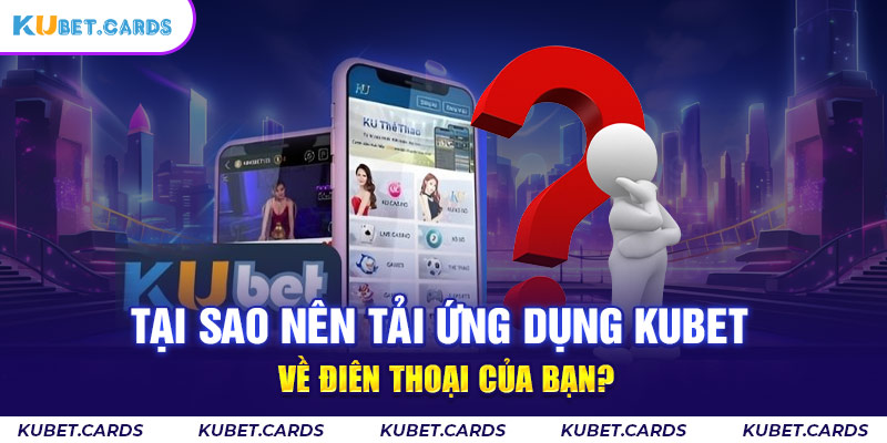 Tải app có thể tham gia cá cược bất cứ khi nào 