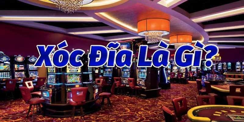 Những thông tin cơ bản về game Xóc đĩa ngoài đời thật 