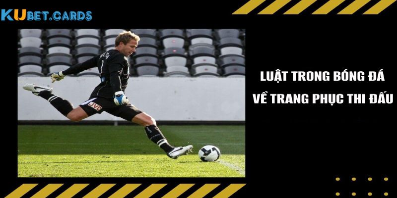 Các luật trong bóng đá về trang phục thi đấu