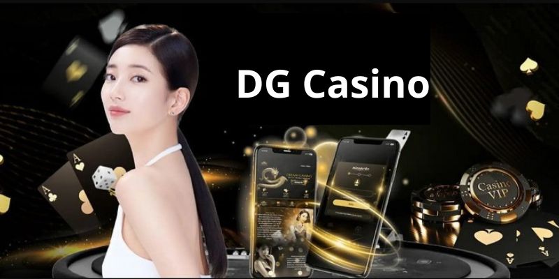 Giới thiệu sơ lược về sảnh DG casino